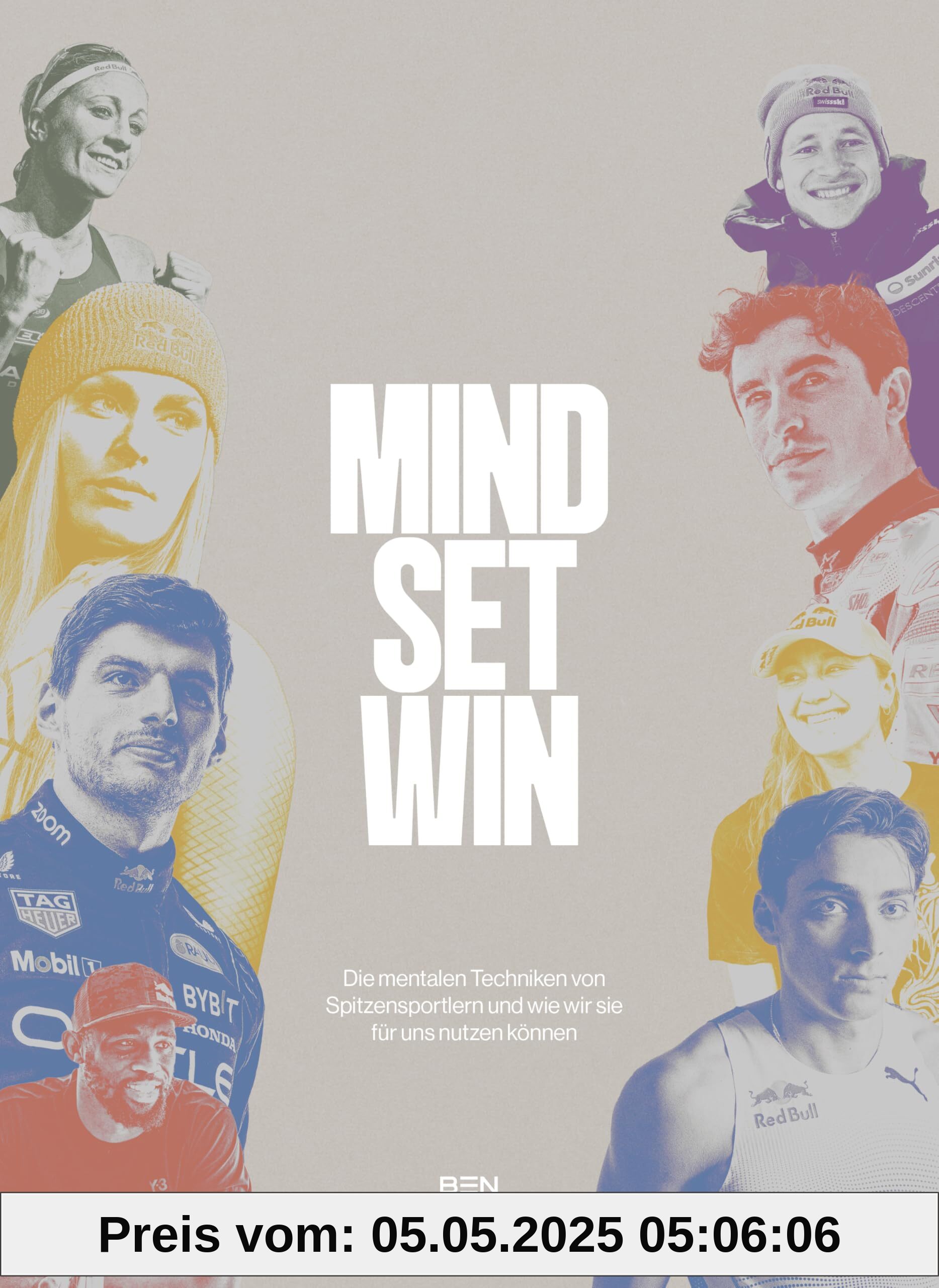 Mind Set Win: Die mentalen Techniken von Spitzensportlern und wie wir sie für uns nutzen können Mind Set Win: Die mentalen Techniken von Spitzensportlern und wie wir sie für uns nutzen können