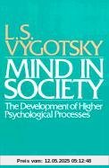 Mind in Society: Development of Higher Psychological Processes