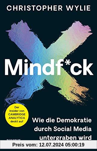 Mindf*ck (Deutsche Ausgabe): Wie die Demokratie durch Social Media untergraben wird