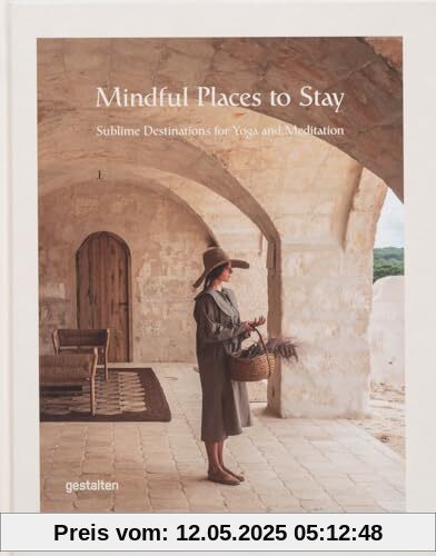Mindful Places to Stay: Sublime Destinations for Yoga and Meditation