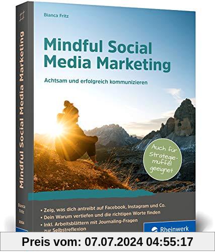 Mindful Social Media Marketing: Achtsam und erfolgreich kommunizieren