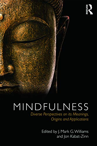 Mindfulness: Diverse Perspectives on Its Meaning, Origins and Applications von Routledge