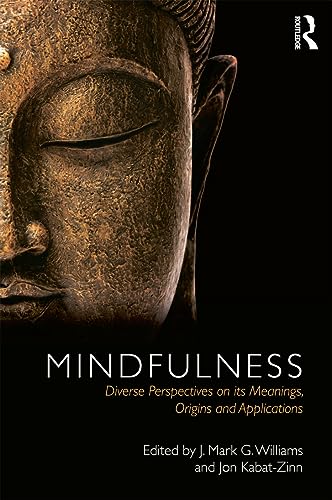 Mindfulness: Diverse Perspectives on Its Meaning, Origins and Applications von Routledge