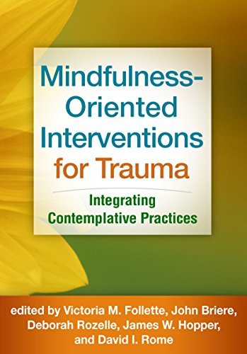 Mindfulness-Oriented Interventions for Trauma: Integrating Contemplative Practices