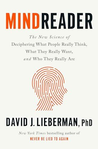 Mindreader: The New Science of Deciphering What People Really Think, What They Really Want, an... Mindreader: The New Science of Deciphering What People Really Think, What They Really Want, an...