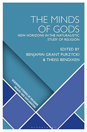 Minds of Gods, The: New Horizons in the Naturalistic Study of Religion (Scientific Studies of Religion: Inquiry and Explanation) von Bloomsbury Academic