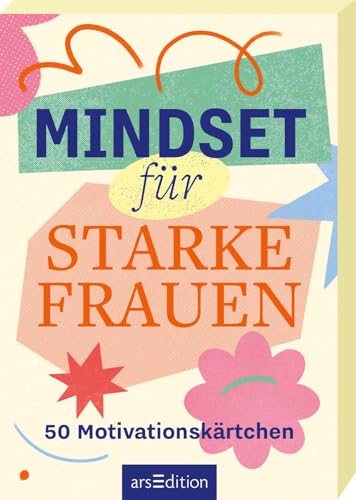 Mindset für starke Frauen: 50 Motivationskärtchen | Frauenpower für jede Lebenslage: 50 motivierende Sprüche und Zitate von erfolgreichen Frauen von arsEdition GmbH