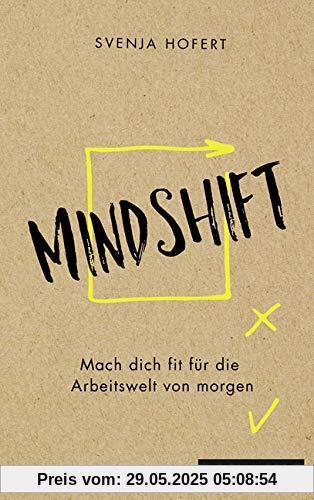 Mindshift: Mach dich fit für die Arbeitswelt von morgen Mindshift: Mach dich fit für die Arbeitswelt von morgen