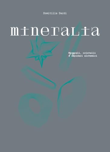 Mineralia. Ediz. illustrata von 24 Ore Cultura
