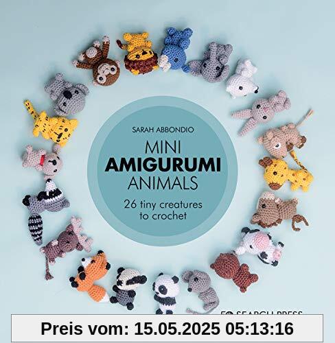 Mini Amigurumi Animals: 26 Tiny Creatures to Crochet