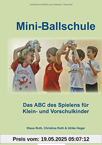 Mini-Ballschule: Das ABC des Spielens für Klein- und Vorschulkinder