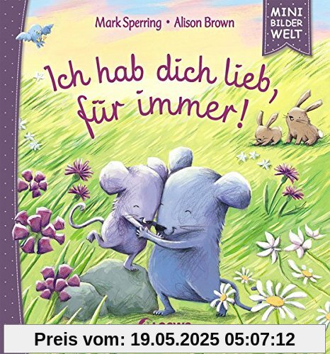 Mini-Bilderwelt - Ich hab dich lieb, für immer!: Medi-Ausgabe