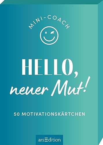 Mini-Coach. Hello, neuer Mut!: 50 Motivationskärtchen | Hochwertige Kartenbox mit Impulsen für mehr Mut und Selbstvertrauen von arsEdition GmbH
