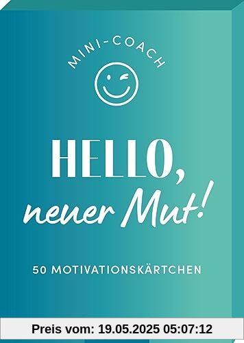 Mini-Coach. Hello, neuer Mut!: 50 Motivationskärtchen | Hochwertige Kartenbox mit Impulsen für mehr Mut und Selbstvertrauen
