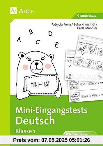 Mini-Eingangstests Deutsch - Klasse 1: Kurzdiagnosetests zu wesentlichen Basiskompetenzen mit Auswertungsbögen und Förderhinweisen Mini-Eingangstests Deutsch - Klasse 1: Kurzdiagnosetests zu wesentlichen Basiskompetenzen mit Auswertungsbögen und Förderhinweisen