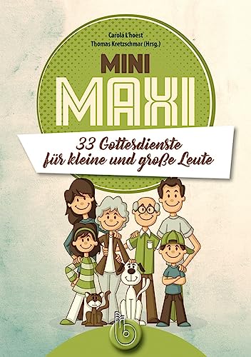 Mini MAXI: 33 Gottesdienste für kleine und große Leute