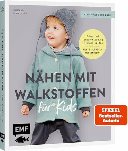 Mini-Masterclass – Nähen mit Walkstoffen für Kids: Kuschelig, warm und praktisch: Baby- und Ki...