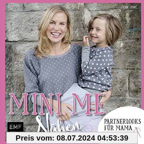 Mini-Me Nähen: Partnerlooks für Mama und mich (Mini-Me: mein kleiner Doppelgänger)