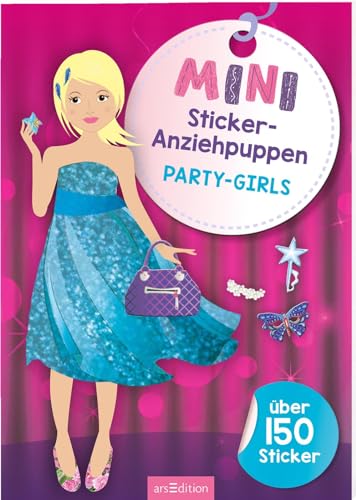 Mini-Sticker-Anziehpuppen – Party-Girls: Über 150 Sticker | Coole Styles für Modefans ab 5 Jahren