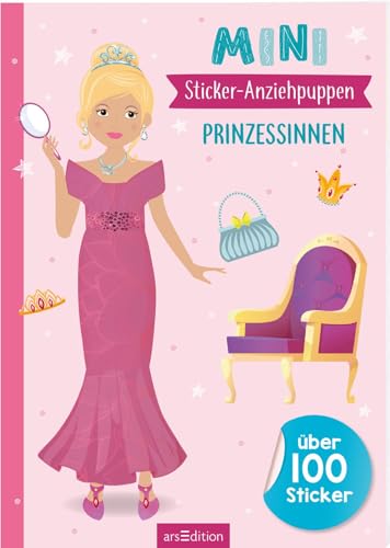 Mini-Sticker-Anziehpuppen – Prinzessinnen: Über 100 Sticker | Stickerheft für Modefans ab 5 Jahren von arsEdition GmbH