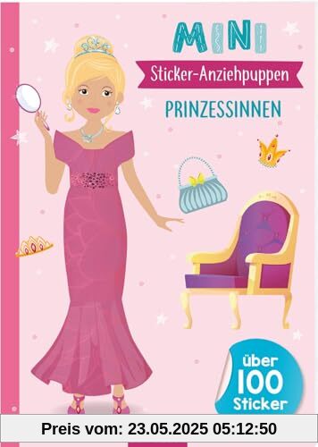 Mini-Sticker-Anziehpuppen – Prinzessinnen: Über 100 Sticker | Stickerheft für Modefans ab 5 Jahren
