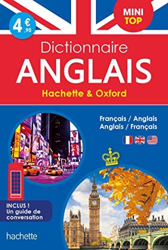 Mini Top Dictionnaire Hachette Oxford - Bilingue Anglais: Bilingue Français/anglais - Anglais/français, Avec un guide de conversation