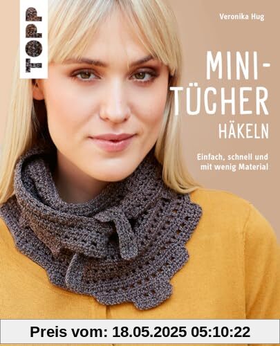 Mini-Tücher häkeln (kreativ.kompakt.): Einfach, schnell und mit wenig Material