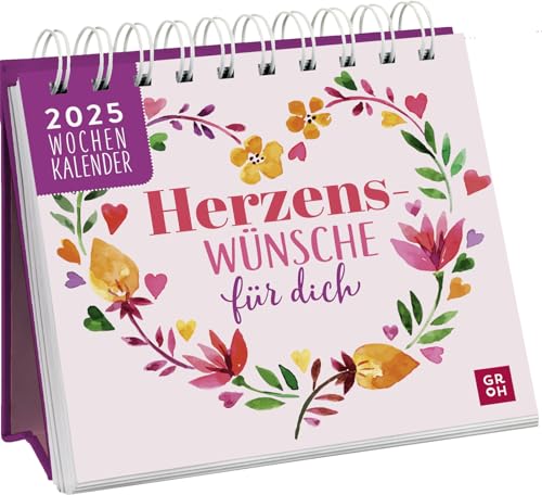 Mini-Wochenkalender 2025: Herzenswünsche für dich: Tischkalender mit lieben Wünschen zum Aufstellen und mit Wochenkalendarium | Geschenk für liebe (Herzens)menschen
