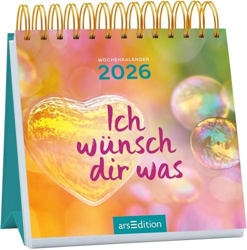 Mini-Wochenkalender Ich wünsch dir was 2026: Kleiner Tischkalender für mehr gute Laune und Lebensfreude von arsEdition GmbH