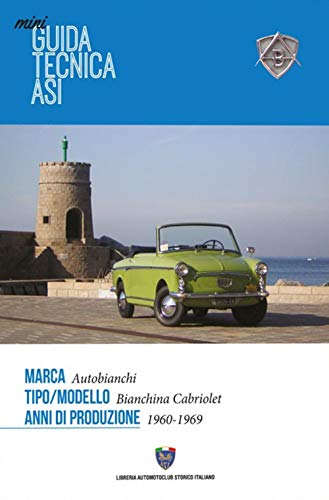 Mini guida tecnica Asi. Autobianchi Bianchina Cabriolet Mini guida tecnica Asi. Autobianchi Bianchina Cabriolet