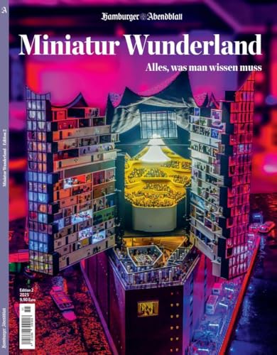 Miniatur Wunderland: Alles, was man wissen muss - Edition 2 von FUNKE Medien Hamburg