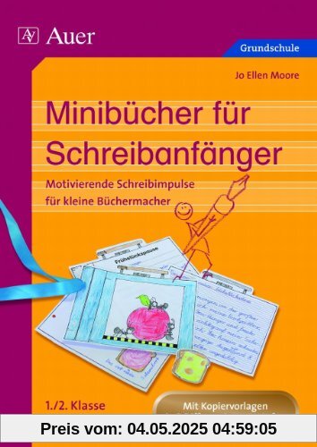 Minibücher für Schreibanfänger: Motivierende Schreibimpulse für kleine Büchermacher. 1./2. Klasse. Mit Kopiervorlagen in 3 Differenzierungsstufen