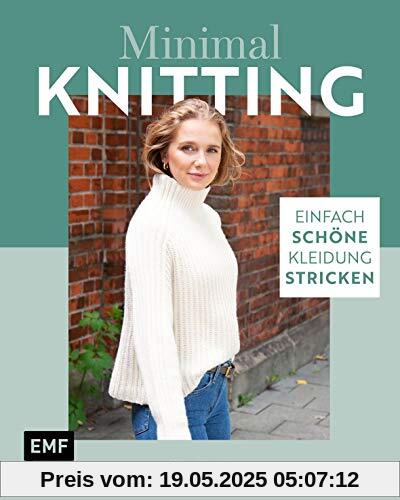 Minimal Knitting – Einfach schöne Kleidung stricken: Pullis, Cardigans, Schals und mehr: Strick-Basics für alle vier Jahreszeiten Minimal Knitting – Einfach schöne Kleidung stricken: Pullis, Cardigans, Schals und mehr: Strick-Basics für alle vier Jahreszeiten
