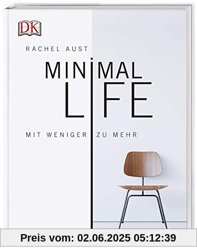 Minimal Life: Mit weniger zu mehr