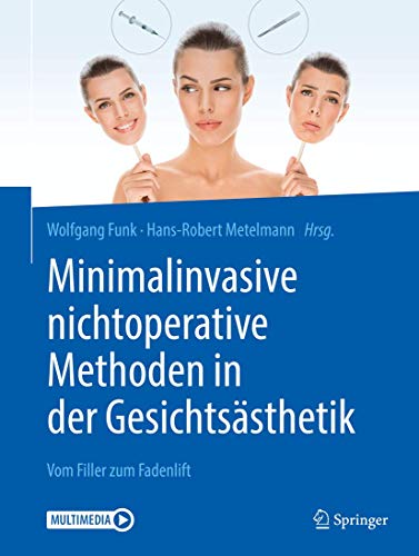 Minimalinvasive nichtoperative Methoden in der Gesichtsästhetik: Vom Filler zum Fadenlift von Springer