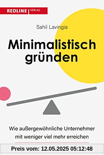 Minimalistisch gründen: Wie Unternehmer heute mit weniger mehr erreichen Minimalistisch gründen: Wie Unternehmer heute mit weniger mehr erreichen