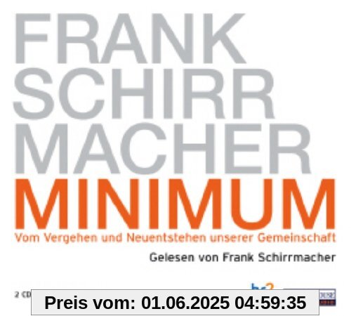 Minimum. 2 CDs: Vom Vergehen und Neuentstehen unserer Gemeinschaft Minimum. 2 CDs: Vom Vergehen und Neuentstehen unserer Gemeinschaft