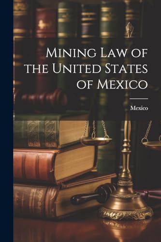 Mining Law of the United States of Mexico von Legare Street Press