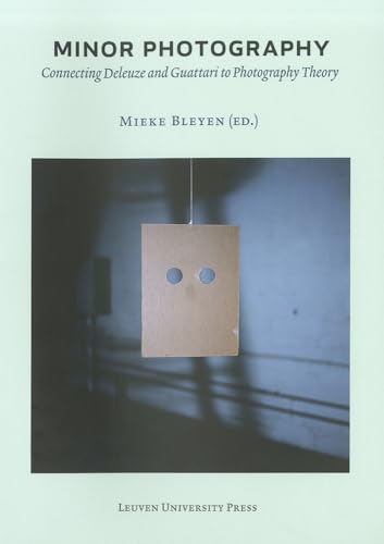 Minor Photography: Connecting Deleuze and Guattari to Photography Theory (Lieven Gevaert)