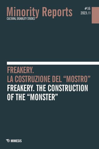 Minority reports. Ediz. bilingue. Freakery. La costruzione del «mostro»-Freakery. The construction of the «monster» (2023) (Vol. 16) von Mimesis