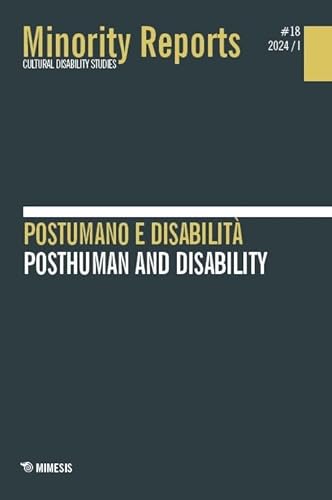 Minority reports. Ediz. italiana e inglese. Postumano e disabilità (Vol. 18) von Mimesis
