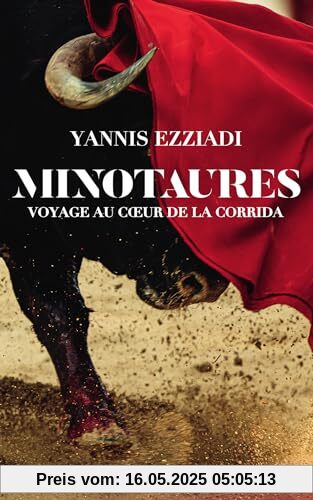 Minotaures: Voyage au coeur de la corrida