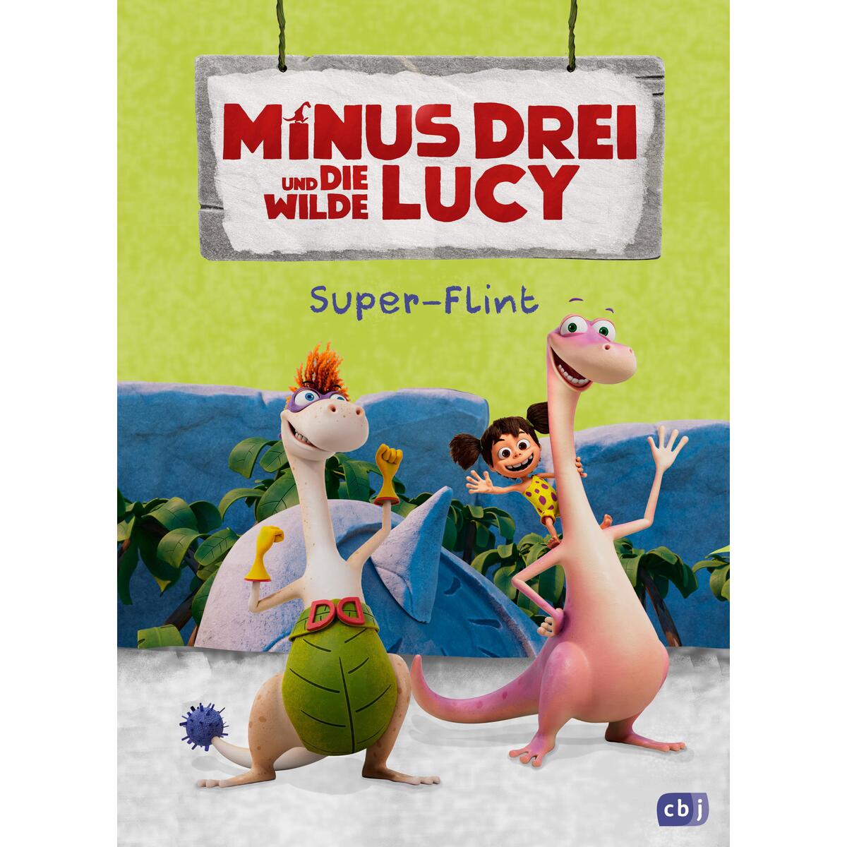 Minus Drei und die wilde Lucy - Super-Flint von cbj