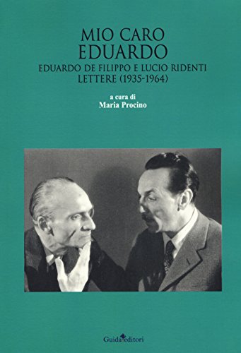 Mio caro Eduardo. Edoardo De Filippo e Lucio Ridenti. Lettere (1935-1964) von Guida