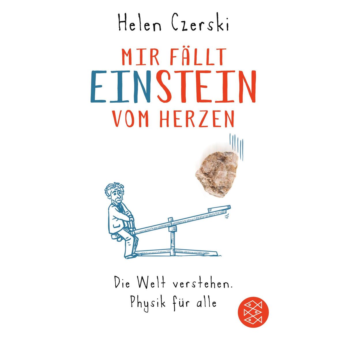 Mir fällt Einstein vom Herzen Mir fällt Einstein vom Herzen von S. Fischer Verlag