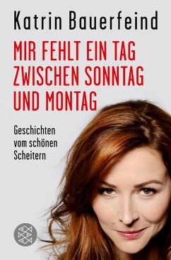 Mir fehlt ein Tag zwischen Sonntag und Montag von FISCHER Taschenbuch / S. Fischer Verlag