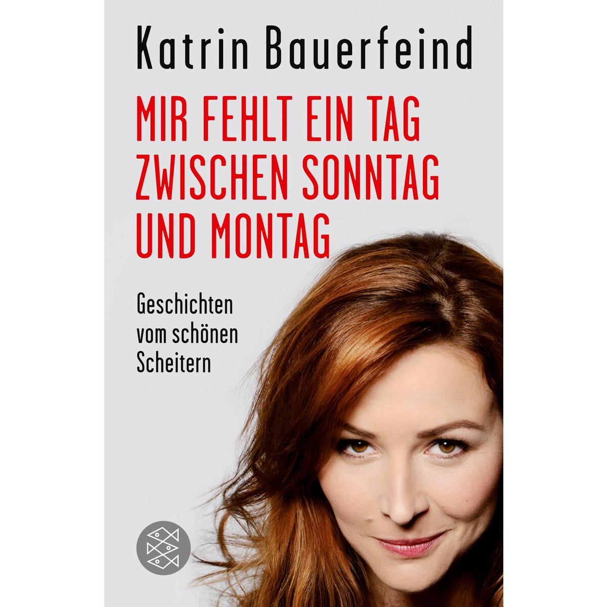Mir fehlt ein Tag zwischen Sonntag und Montag von S. Fischer Verlag