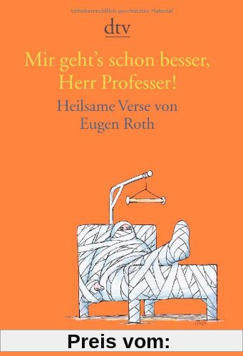 Mir geht's schon besser, Herr Professer!: Heilsame Verse von Eugen Roth