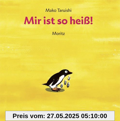 Mir ist so heiß!: Vierfarbiges Pappbilderbuch