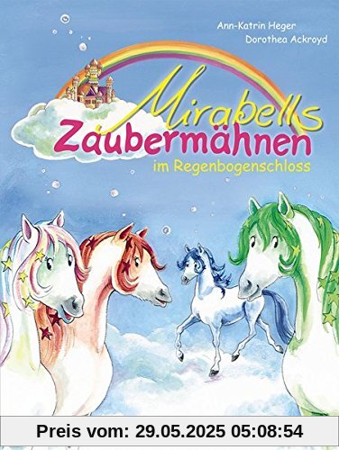 Mirabells Zaubermähnen im Regenbogenschloss: Band 1